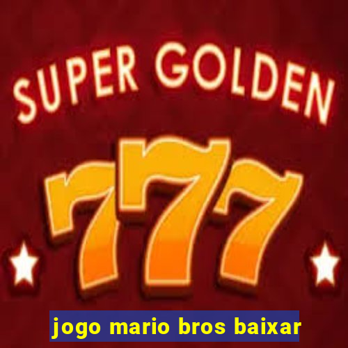 jogo mario bros baixar